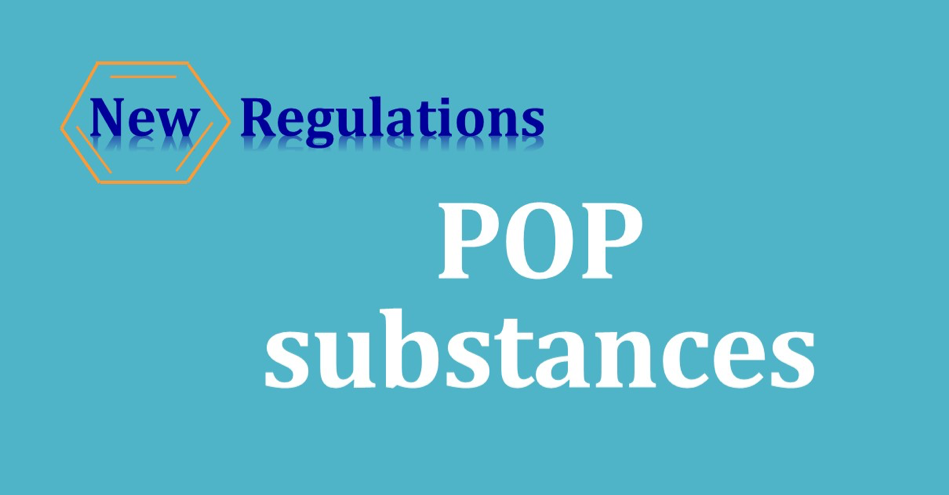 New Regulations POP Substances